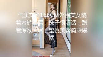 【乱伦❤️通奸大神】善良的小嫂子✿ 调教嫂子互相钻毒龙 肛塞刺激前列腺 肉棒刺入紧实小穴 爆艹上头内射精液