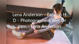 Lena Anderson - Passion HD - Photographers Wet Dream - Lena Anderson