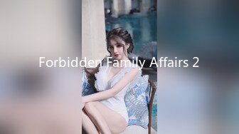 Forbidden Family Affairs 2