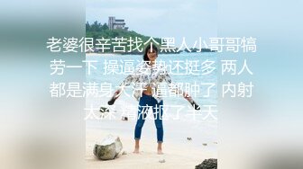 超高颜值女神有点像关晓彤无比的清纯，土鸡蛋女孩，奶子好大