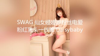 _差婊子】淫荡大奶妹 韵味骚熟女少妇 性奴小母G 贫乳小嫩妹超多漂亮淫妹淫妻淫女友啪啪口交自慰大合集，