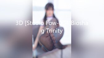 3D [Studio Fow-004]Bioshag Trinity