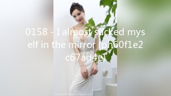 0158 - I almost sucked myself in the mirror (ph60f1e2c67ad4e)