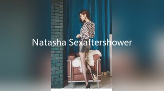 Natasha Sexaftershower